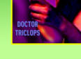 Click to preview: DOCTOR TRICLOPS
